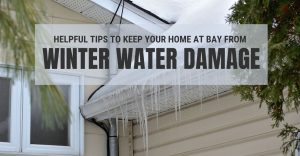 Helpful Tips To Keep Your Home At Bay From Winter Water Damage