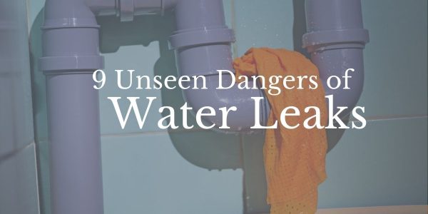 9 Unseen Dangers Of Water Leaks 600x300 