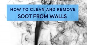 How To Clean And Remove soot from walls