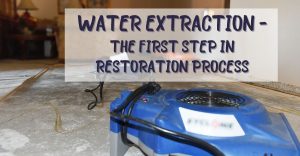 Water Extraction - The First Step In Restoration Process